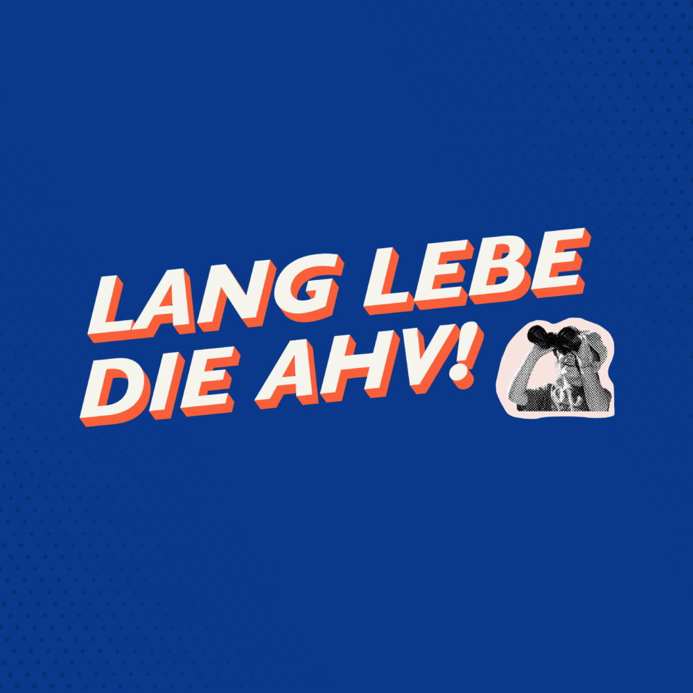 INFORMATIONSKAMPAGNE «LANG LEBE DIE AHV»